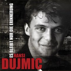 Es Bleibt Nur Die Erinnerung (Best Of) - Dujmic,Hansi