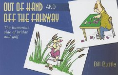 Out of Hand and Off the Fairway: The Humorous Side of Bridge and Golf - Buttle, Bill