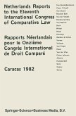 Netherlands Reports to the XIth International Congress of Comparative Law Caracas 1982 Netherlands Reports to the XIth International Congress of Comparative Law Caracas 1982
