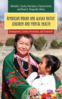 American Indian and Alaska Native Children and Mental Health - Spicer, Paul; Farrell, Patricia; Sarche, Michelle C.