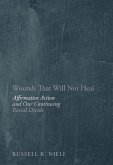 Wounds That Will Not Heal: Affirmative Action and Our Continuing Racial Divide