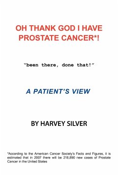 Oh, Thank God I Have Prostate Cancer! - Silver, Harvey