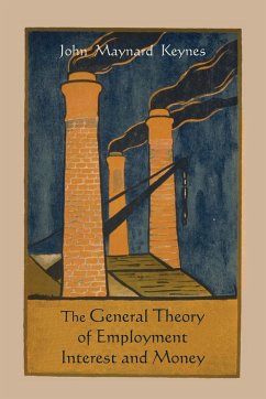 The General Theory of Employment Interest and Money - Keynes, John Maynard