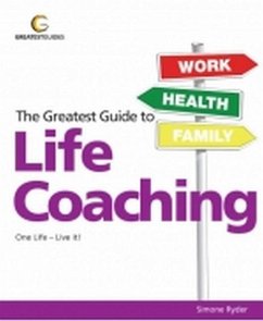 Greatest Guide to Life Coaching: One Life - Live It! - Ryder, Simone