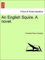 An English Squire. A novel. Vol. I. - Coleridge, Christabel Rose