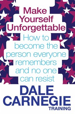 Make Yourself Unforgettable - Carnegie Training, Dale