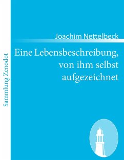 Eine Lebensbeschreibung, von ihm selbst aufgezeichnet