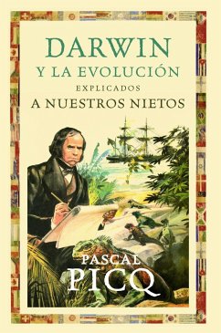 Darwin y la evolución explicados a nuestros nietos - Picq, Pascal