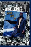 The Mandate of Stone Jones Never Give Up