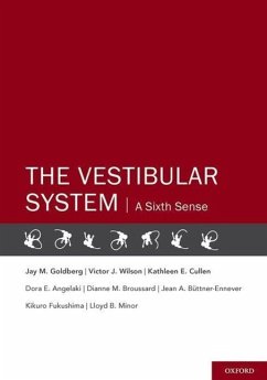 The Vestibular System - Goldberg, Jay M; Wilson, Victor J; Cullen, Kathleen E; Angelaki, Dora E; Broussard, Dianne M; Buttner-Ennever, Jean; Fukushima, Kikuro; Minor, Lloyd B