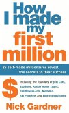 How I Made My First Million: 26 Self-Made Millionaires Reveal the Secrets to Their Success