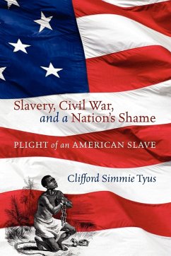 Slavery, Civil War, and a Nation's Shame - Tyus, Clifford Simmie