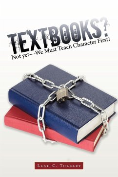 Textbooks? Not yet-We Must Teach Character First! - Tolbert, Leah C.