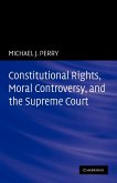 Constitutional Rights, Moral Controversy, and the Supreme Court