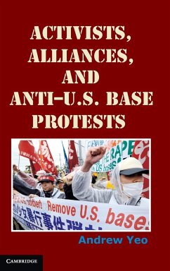 Activists, Alliances, and Anti-U.S. Base Protests - Yeo, Andrew