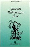 Guida alla padronanza di sé Guida alla padronanza di sé