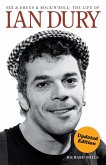 Sex and Drugs and Rock 'n' Roll: The Life of Ian Dury