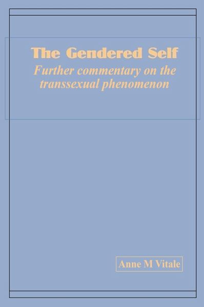 The Gendered Self Further commentary on the transsexual phenomenon The Gendered Self Further commentary on the transsexual phenomenon