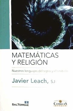 Matemáticas y religión : nuestros lenguajes del signo y del símbolo - Leach, Javier