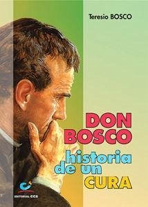 Don Bosco, historia de un cura - Bosco, Teresio