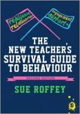 The New Teacher′s Survival Guide to Behaviour