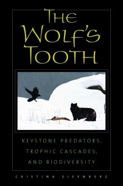 The Wolf's Tooth: Keystone Predators, Trophic Cascades, and Biodiversity - Eisenberg, Cristina