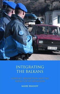 Integrating the Balkans: Conflict Resolution and the Impact of EU Expansion - Braniff, Máire