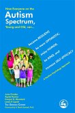 How Everyone on the Autism Spectrum, Young and Old, Can...: Become Resilient, Be More Optimistic, Enjoy Humor, Be Kind, and Increase Self-Efficacy - A