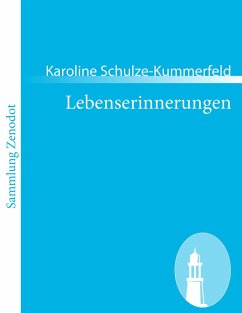 Lebenserinnerungen - Schulze-Kummerfeld, Karoline
