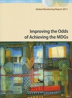 Global Monitoring Report 2011: Improving the Odds of Achieving the Mdgs - World Bank; International Monetary Fund