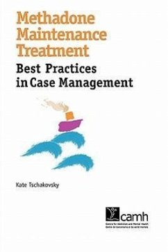 Methadone Maintenance Treatment: Best Practices in Case Management - Tschakovsky, Kate