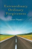 Extraordinary Ordinary Forgiveness