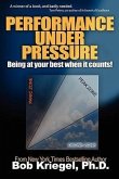 Performance Under Pressure: Being at your best when it counts!