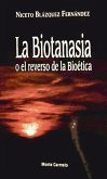 La biotanasia : o el reverso de la bioética