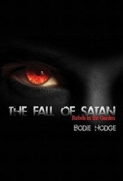 The Fall of Satan: Rebels in the Garden - Hodge, Bodie