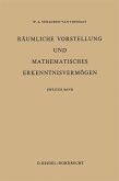 Räumliche Vorstellung und Mathematisches Erkenntnisvermögen Räumliche Vorstellung und Mathematisches Erkenntnisvermögen