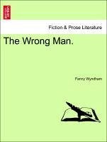 The Wrong Man. Vol. I. - Wyndham, Fanny