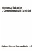 International Art Trade and Law / Le Commerce International de l¿Art et le Droit