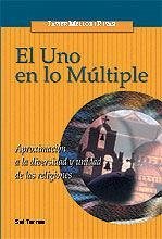 Cover El uno en lo múltiple : aproximación a la diversidad y unidad de las religiones