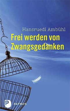 Frei werden von Zwangsgedanken - Ambühl, Hansruedi