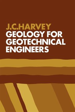 Geology for Geotechnical Engineers - Harvey, J. C.; Harvey, John C.