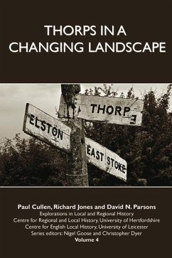 Thorps in a Changing Landscape: Volume 4 - Cullen, Paul; Jones, Richard; Parsons, David