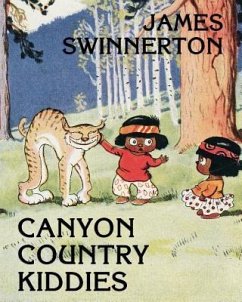 James Swinnerton's Canyon Country Kiddies - Swinnerton, James Guilford