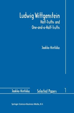 Ludwig Wittgenstein: Half-Truths and One-and-a-Half-Truths - Hintikka, Jaakko