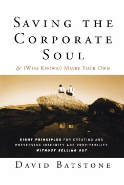 Saving the Corporate Soul--And (Who Knows?) Maybe Your Own - Batstone, David