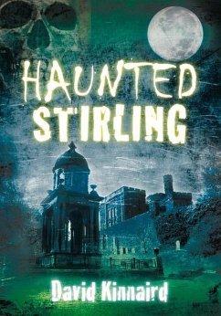 Haunted Stirling - Kinnaird, David