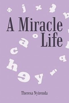 A Miracle Life - Nyirenda, Theresa