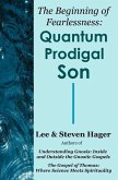 The Beginning of Fearlessness: Quantum Prodigal Son