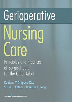 Gerioperative Nursing Care - Shippee-Rice, Raelene V. RN; Fetzer, Susan RN MBA; Long, Jennifer V. CRNA CRNP