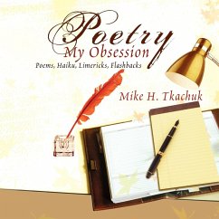 Poetry, My Obsession - Tkachuk, Mike H.